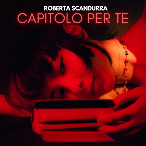 Roberta Scandurra: Capitolo per te - è il singolo...