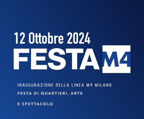 M4 Milano: Sabato 12 ottobre, una festa di quartie...